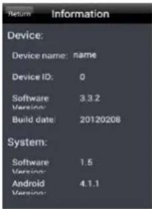 Return Information Device: Device name: name Device ID: 0 Software Version: 3.3.2 Build date: 20120208 System: Software Version: 1.5 Android Version: 4.1.1