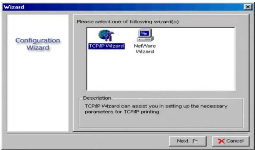 Wizard Configuration Wizard Please select one of following wizard(s): TCP/IP Wizard NetWare Wizard Description TCP/IP Wizard can assist you in setting up the necessary parameters for TCP/IP printing. Next > Cancel