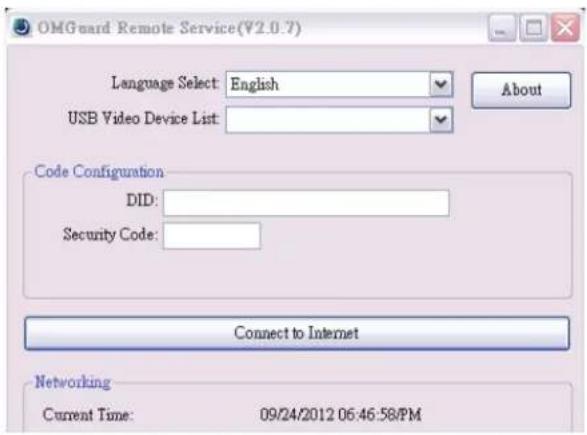 OMGuard Remote Service(V2.0.7) Language Select: English USB Video Device List: About Code Configuration DID: Security Code: Connect to Internet Networking Current Time: 09/24/2012 06:46:58/PM