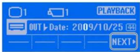 1 1 PLAYBACK OUT Date: 2009/10/25 NEXT