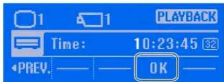 1 1 PLAYBACK Time: 10:23:45 32 PREV. ———— OK ————