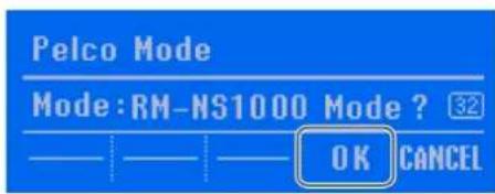 Pelco Mode Mode: RM-NS1000 Mode ? OK CANCEL