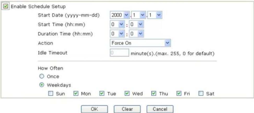 Enable Schedule Setup Start Date (yyyy-mm-dd) 2000 1 1 Start Time (hh:mm) 0 : 0 Duration Time (hh:mm) 0 : 0 Action Force On Idle Timeout 0 minute(s).(max. 255, 0 for default) How Often Once Weekdays Sun Mon Tue Wed Thu Fri Sat OK Clear Cancel