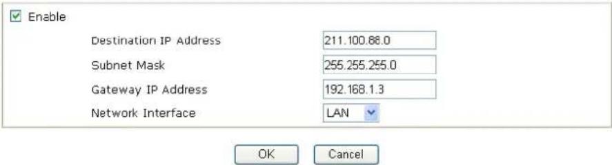 Enable Destination IP Address 211.100.86.0 Subnet Mask 255.255.255.0 Gateway IP Address 192.168.1.3 Network Interface LAN OK Cancel