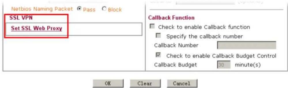 Netbios Naming Packet ☑ Pass ☐ Block SSL VPN Set SSL Web Proxy Callback Function ☐ Check to enable Callback function ☐ Specify the callback number Callback Number ☑ Check to enable Callback Budget Control Callback Budget 30 minute(s) OK Clear Cancel