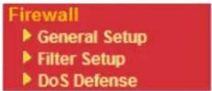 Firewall ► General Setup ► Filter Setup ► DoS Defense