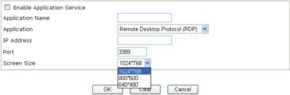 Enable Application Service Application Name Application Remote Desktop Protocol (RDP) IP Address Port 3389 Screen Size 1024*768 1024*768 800*600 640*480 OK Clear Cancel