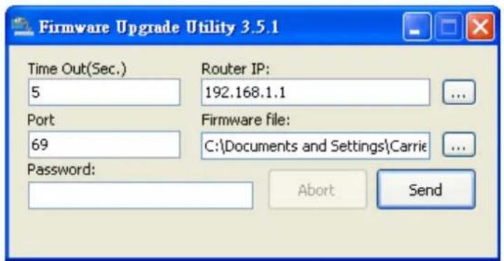 Firmware Upgrade Utility 3.5.1 Time Out(Sec.) 5 Router IP: 192.168.1.1 ... Port 69 Firmware file: C:\Documents and Settings\Carrie ... Password: Abort Send