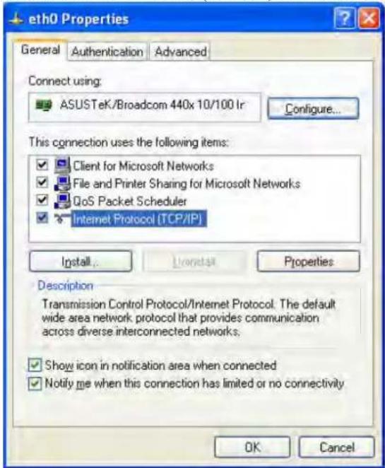 eth0 Properties General Authentication Advanced Connect using: ASUSTeK/Broadcom 440x 10/100 Ir Configure... This connection uses the following items: Client for Microsoft Networks File and Printer Sharing for Microsoft Networks QoS Packet Scheduler Internet Protocol (TCP/IP) Install... Imported Properties Description Transmission Control Protocol/Internet Protocol. The default wide area network protocol that provides communication across diverse interconnected networks. Show icon in notification area when connected Notify me when this connection has limited or no connectivity OK Cancel