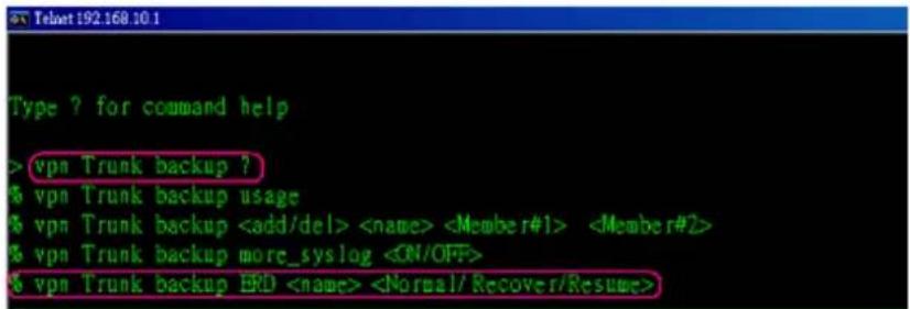 % vpn Trunk backup ? % vpn Trunk backup usage % vpn Trunk backup % vpn Trunk backup more_syslog % vpn Trunk backup ERD