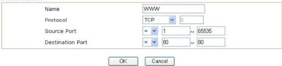 Name WWW Protocol TCP 6 Source Port = 1 ~ 65535 Destination Port = 80 ~ 80 OK Cancel