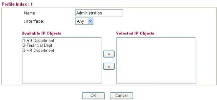 Profile Index : 1 Name: Administration Interface: Any Available IP Objects 1-RD Department 2-Financial Dept. 3-HR Department Selected IP Objects OK Cancel