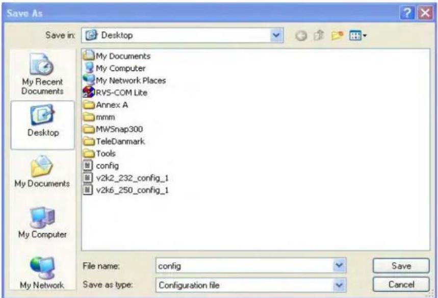 Save As Save in: Desktop My Documents My Computer My Network Places RVS-COM Lite Annex A mmm MWSnap300 TeleDanmark Tools config v2k2_232_config_1 v2k6_250_config_1 File name: config Save as type: Configuration file Save Cancel