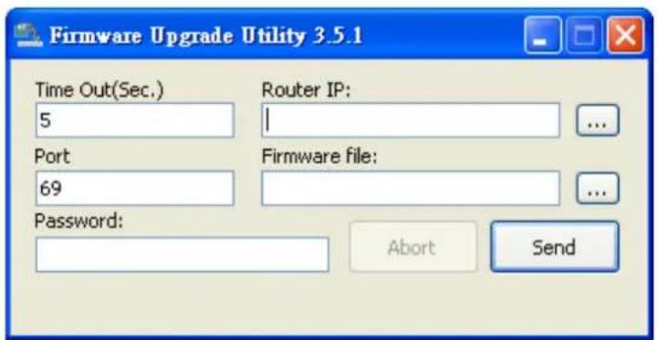 Firmware Upgrade Utility 3.5.1 Time Out(Sec.) 5 Router IP: / ... Port 69 Firmware file: ... Password: Abort Send