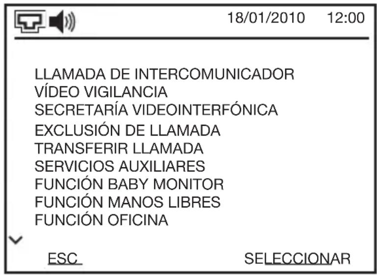 18/01/2010 12:00 LLAMADA DE INTERCOMUNICADOR VÍDEO VIGILANCIA SECRETARÍA VIDEOINTERFÓNICA EXCLUSIÓN DE LLAMADA TRANSFERIR LLAMADA SERVICIOS AUXILIARES FUNCIÓN BABY MONITOR FUNCIÓN MANOS LIBRES FUNCIÓN OFICINA ESC SELECCIONAR