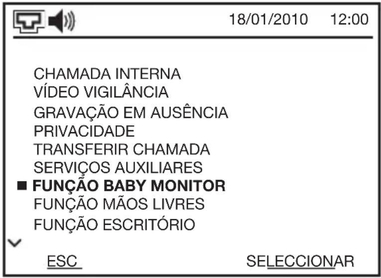 18/01/2010 12:00 CHAMADA INTERNA VÍDEO VIGILÂNCIA GRAVAÇÃO EM AUSÊNCIA PRIVACIDADE TRANSFERIR CHAMADA SERVIÇOS AUXILIARES ■ FUNÇÃO BABY MONITOR FUNÇÃO MÃOS LIVRES FUNÇÃO ESCRITÓRIO ESC SELECCIONAR
