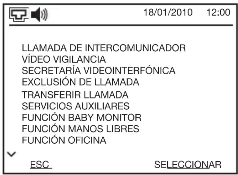 18/01/2010 12:00 LLAMADA DE INTERCOMUNICADOR VÍDEO VIGILANCIA SECRETARÍA VIDEOINTERFÓNICA EXCLUSIÓN DE LLAMADA TRANSFERIR LLAMADA SERVICIOS AUXILIARES FUNCIÓN BABY MONITOR FUNCIÓN MANOS LIBRES FUNCIÓN OFICINA ESC SELECCIONAR
