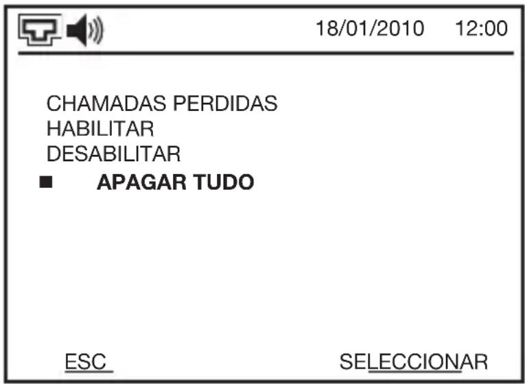 18/01/2010 12:00 CHAMADAS PERDIDAS HABILITAR DESABILITAR ■ APAGAR TUDO ESC SELECCIONAR