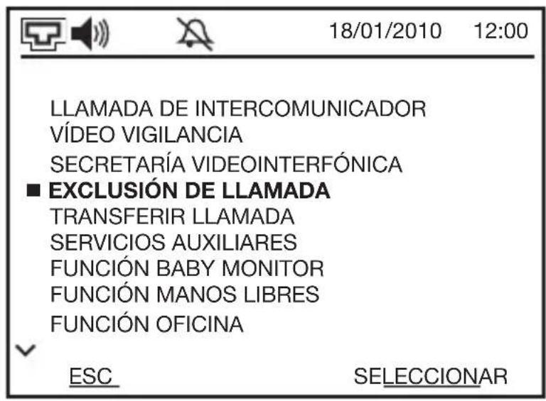 18/01/2010 12:00 LLAMADA DE INTERCOMUNICADOR VÍDEO VIGILANCIA SECRETARÍA VIDEOINTERFÓNICA ■ EXCLUSIÓN DE LLAMADA TRANSFERIR LLAMADA SERVICIOS AUXILIARES FUNCIÓN BABY MONITOR FUNCIÓN MANOS LIBRES FUNCIÓN OFICINA ESC SELECCIONAR
