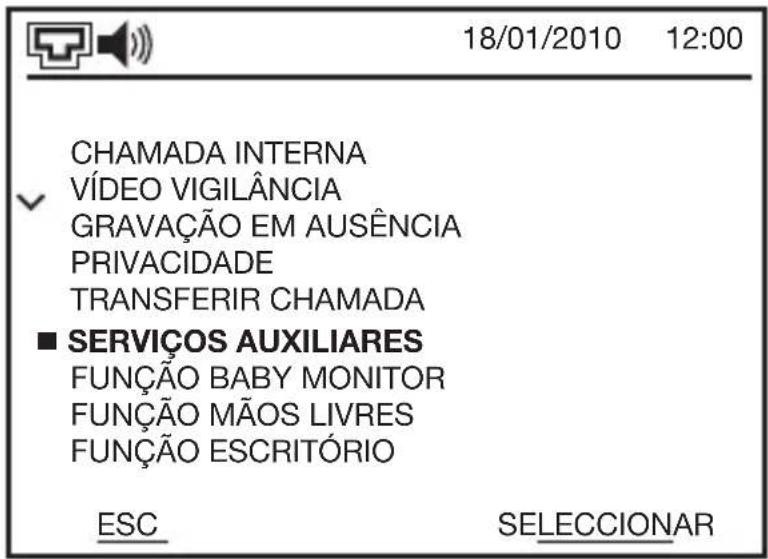 18/01/2010 12:00 CHAMADA INTERNA VÍDEO VIGILÂNCIA GRAVAÇÃO EM AUSÊNCIA PRIVACIDADE TRANSFERIR CHAMADA ■ SERVIÇOS AUXILIARES FUNÇÃO BABY MONITOR FUNÇÃO MÃOS LIVRES FUNÇÃO ESCRITÓRIO ESC SELECCIONAR