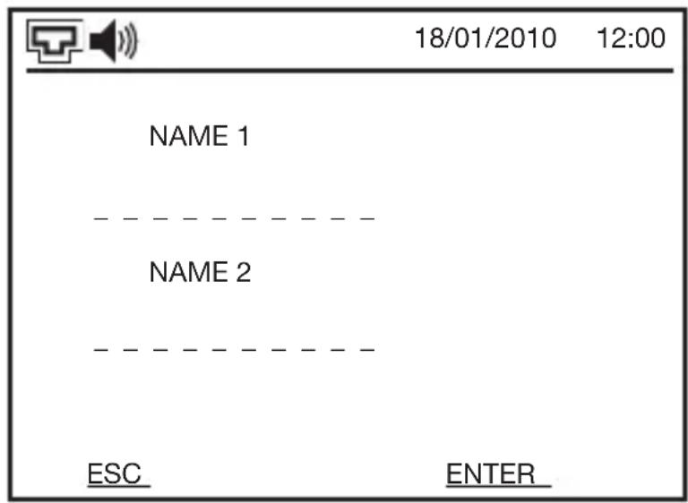 18/01/2010 12:00 NAME 1 NAME 2 ESC ENTER