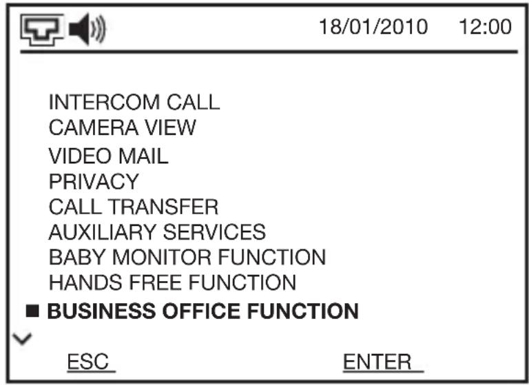 18/01/2010 12:00 INTERCOM CALL CAMERA VIEW VIDEO MAIL PRIVACY CALL TRANSFER AUXILIARY SERVICES BABY MONITOR FUNCTION HANDS FREE FUNCTION ■ BUSINESS OFFICE FUNCTION ESC ENTER