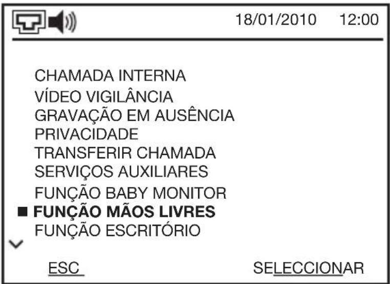 18/01/2010 12:00 CHAMADA INTERNA VÍDEO VIGILÂNCIA GRAVAÇÃO EM AUSÊNCIA PRIVACIDADE TRANSFERIR CHAMADA SERVIÇOS AUXILIARES FUNÇÃO BABY MONITOR ■ FUNÇÃO MÃOS LIVRES FUNÇÃO ESCRITÓRIO ESC SELECCIONAR