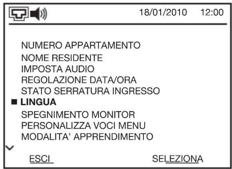 18/01/2010 12:00 NUMERO APPARTAMENTO NOME RESIDENTE IMPOSTA AUDIO REGOLAZIONE DATA/ORA STATO SERRATURA INGRESSO ■ LINGUA SPEGNIMENTO MONITOR PERSONALIZZA VOCI MENU MODALITA' APPRENDIMENTO ESCI SELEZIONA