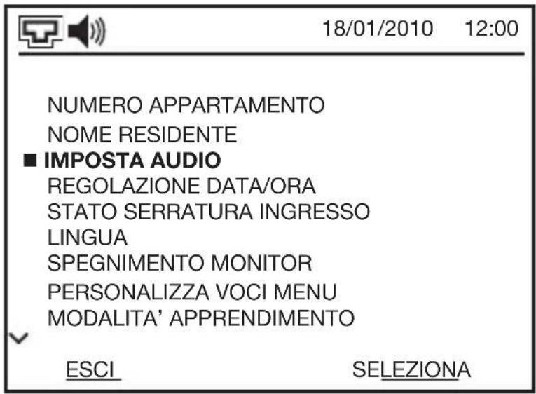 18/01/2010 12:00 NUMERO APPARTAMENTO NOME RESIDENTE ■ IMPOSTA AUDIO REGOLAZIONE DATA/ORA STATO SERRATURA INGRESSO LINGUA SPEGNIMENTO MONITOR PERSONALIZZA VOCI MENU MODALITA' APPRENDIMENTO ESCI SELEZIONA