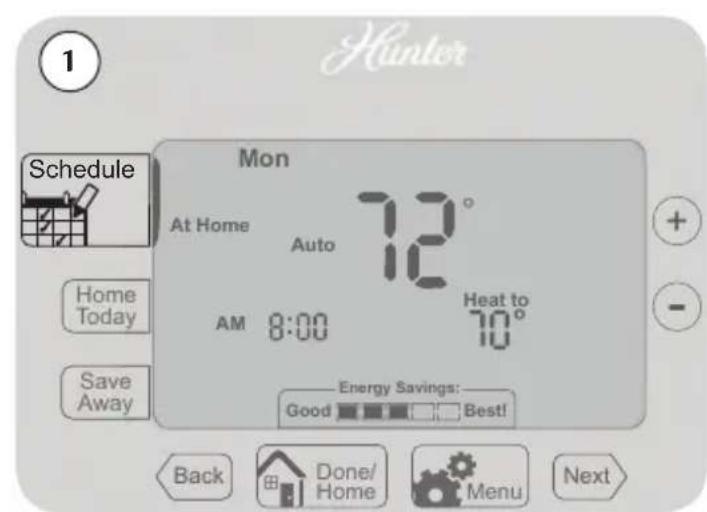 1 Hunter Mon At Home Auto 72° Home Today AM 8:00 Heat to 70° Save Away Energy Savings: Good Best! Back Done/ Home Menu Next