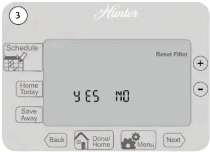 3 Hunter Schedule Home Today Save Away Reset Filter YES NO Back Done/ Home Menu Next