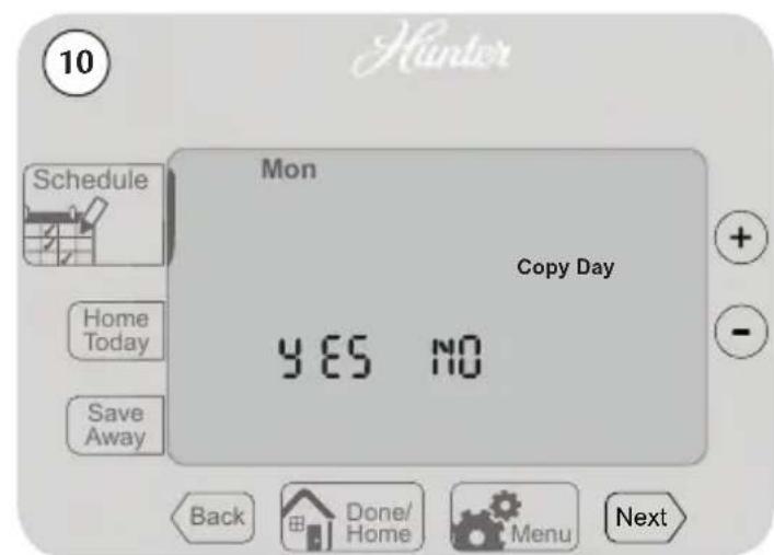 10 Hunter Mon Copy Day YES NO Schedule Home Today Save Away Back Done/ Home Menu Next