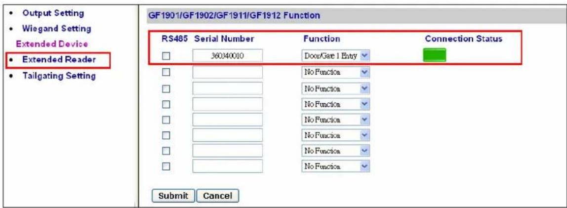 Output Setting Wiegand Setting Extended Device Extended Reader Tailgating Setting GF1901/GF1902/GF1911/GF1912 Function RS485 Serial Number Function Connection Status 360340010 DoorGate 1 Entry No Funcica No Funcica No Funcica No Funcica No Funcica No Funcica No Funcica Submit Cancel