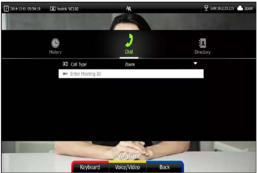 2014-12-01 09:54:18 Yealink VC110 LAN:10.2.20.215 Zoom History Dial Directory Call Type Zoom Enter Meeting ID Yealink Keyboard Voice/Video Back