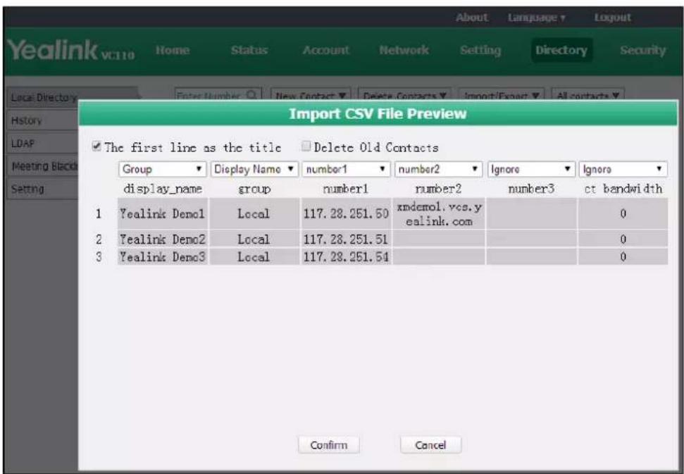 Yealink vc110 Home Status Account Network Setting Directory Security Local Directory Enter Number New Contact Delete Contacts Import/Export All contacts History LDAP Meeting Block Setting Import CSV File Preview The first line as the title Delete Old Contacts Group Display Name number1 number2 Ignor…