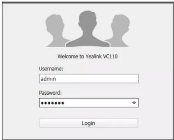 Welcome to Yealink VC110 Username: admin Password: Login