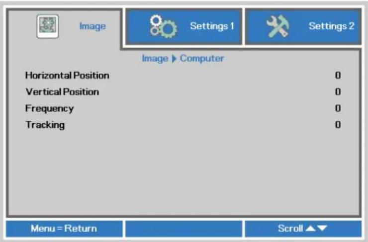 Image Settings 1 Settings 2 Image ▶ Computer Horizontal Position 0 Vertical Position 0 Frequency 0 Tracking 0 Menu = Return Scroll ▲▼