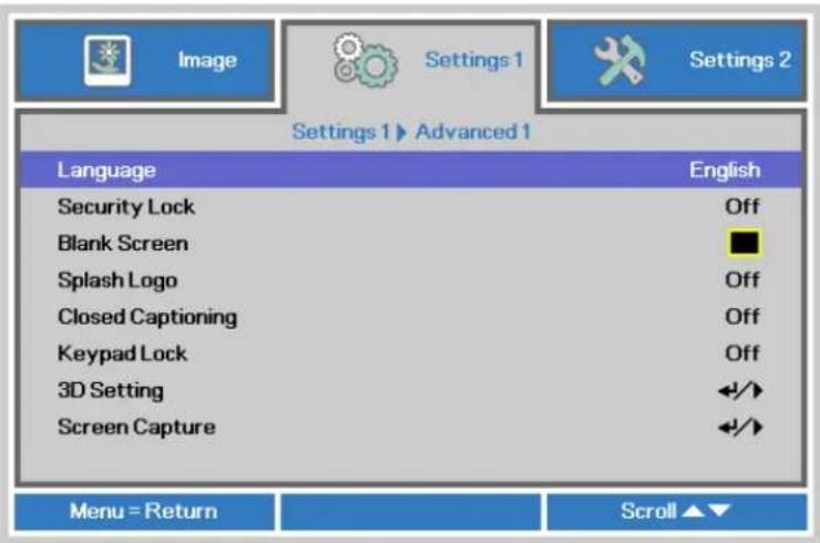 Settings 1 ▶ Advanced 1 Language English Security Lock Off Blank Screen Splash Logo Off Closed Captioning Off Keypad Lock Off 3D Setting ◀◀ Screen Capture ◀◀ Menu = Return Scroll▲▼