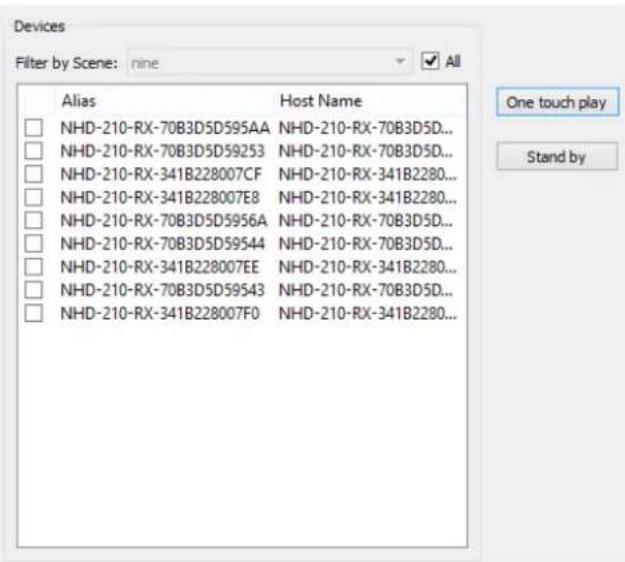 Devices Filter by Scene: nine All Alias Host Name □ NHD-210-RX-70B3D5D595AA NHD-210-RX-70B3D5D... □ NHD-210-RX-70B3D5D59253 NHD-210-RX-70B3D5D... □ NHD-210-RX-341B228007CF NHD-210-RX-341B2280... □ NHD-210-RX-341B228007E8 NHD-210-RX-341B2280... □ NHD-210-RX-70B3D5D5956A NHD-210-RX-70B3D5D... □ NHD-210-RX-70B3D5D59544 NHD-210-RX-70B3D5D... □ NHD-210-RX-341B228007EE NHD-210-RX-341B2280... □ NHD-210-RX-70B3D5D59543 NHD-210-RX-70B3D5D... □ NHD-210-RX-341B228007F0 NHD-210-RX-341B2280... One touch play Stand by