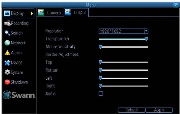 Display Recording Search Network Alarm Device System Shutdown Swann Camera Output Resolution 1920*1080 Transparency Mouse Sensitivity Border Adjustment: Top Bottom Left Right Audio Default Apply
