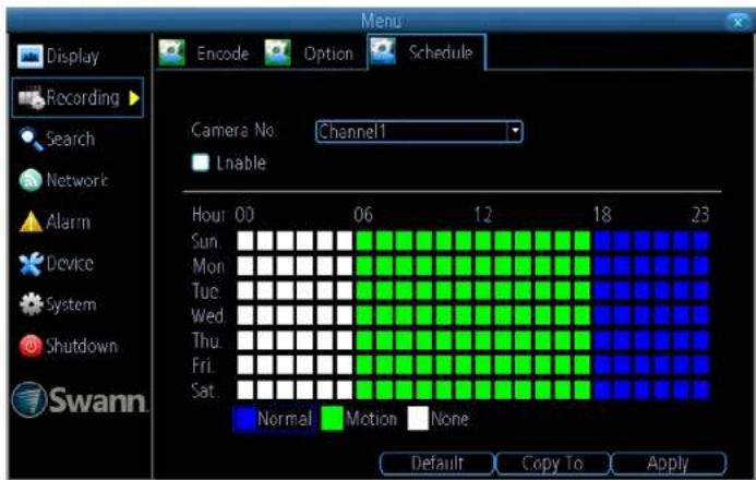 Display Recording Search Network Alarm Device System Shutdown Swann. Encode Option Schedule Camera No. Channel1 Enable Hour 00 06 12 18 23 Sun Mon Tue Wed Thu Fri Sat Normal Motion None Default Copy To Apply