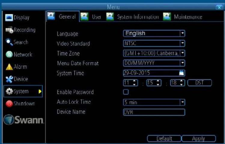 Display Recording Search Network Alarm Device System Shutdown Swann. General User System Information Maintenance Language English Video Standard NTSC Time Zone (GMI+10:00) Canberra, Menu Date Format DD/MM/YYYY System Time 29-09-2015 11 : 15 : 18 DST Enable Password Auto Lock Time 5 min Device Name DVR Default Apply