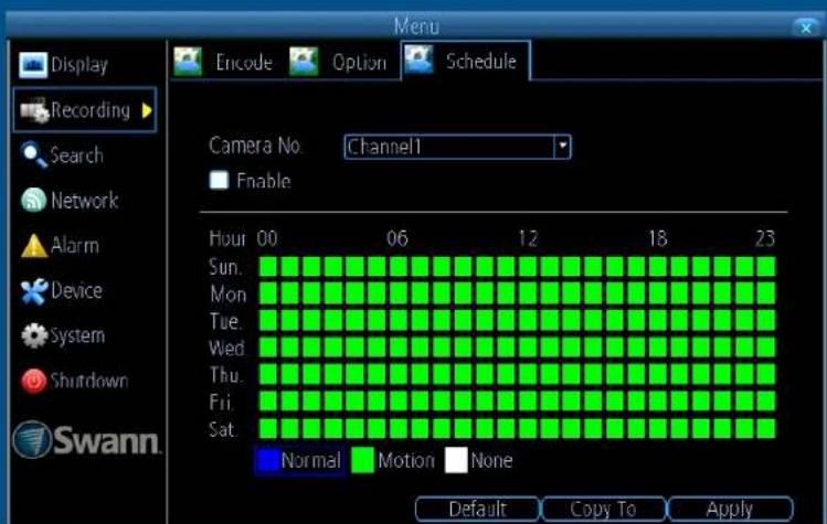 Menu Display Recording Search Network Alarm Device System Shutdown Swann. Encode Option Schedule Camera No: Channel1 Enable Hour 00 06 12 18 23 Sun. Mon Tue. Wed Thu. Fri. Sat. Normal Motion None Default Copy To Apply