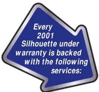 Every 2001 Silhouette under warranty is backed with the following services: