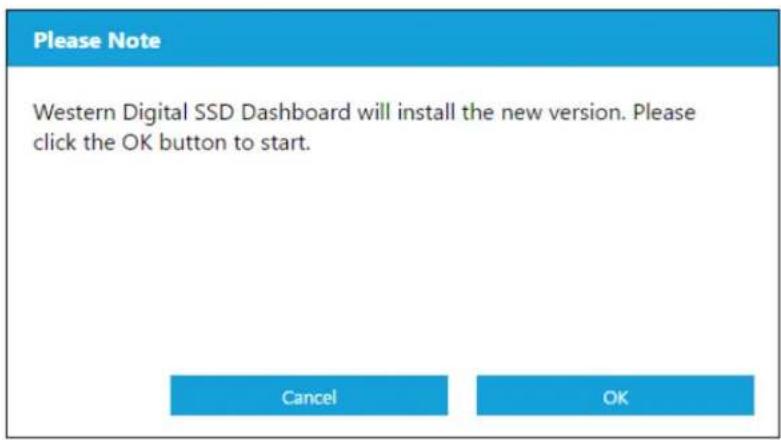 Please Note Western Digital SSD Dashboard will install the new version. Please click the OK button to start. Cancel OK