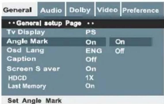 General Audio Dolby Video Preference ••General setup Page •• Tv Display PS Angle Mark On On Osd Lang ENG Off Caption Off Screen S aver On HDCD 1X Last Memory On Set Angle Mark