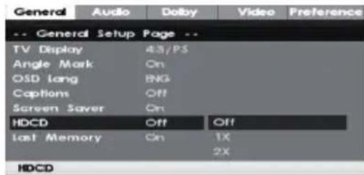 General Audio Dolby Video Preference -- General Setup Page -- TV Display 43/PS Angle Mark On OSD Long ENG Captions Off Screen Saver On HDCD Off Off Last Memory On 1X 2X HDCD