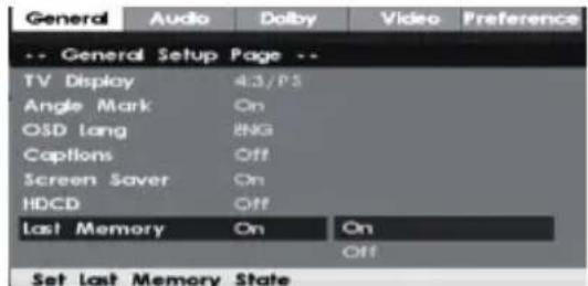 General Audio Dolby Video Preference -- General Setup Page -- TV Display 4:3/PS Angle Mark On OSD Long 2NG Captions Off Screen Saver On HDCD Off Last Memory On On Off Set Last Memory State