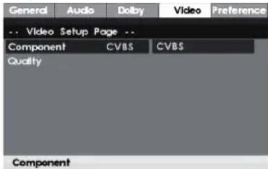 General Audio Dolby Video Preference -- Video Setup Page -- Component CVBS CVBS Quality Component