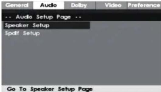 General Audio Dolby Video Preference -- Audio Setup Page -- Speaker Setup Spdf Setup Go To Speaker Setup Page